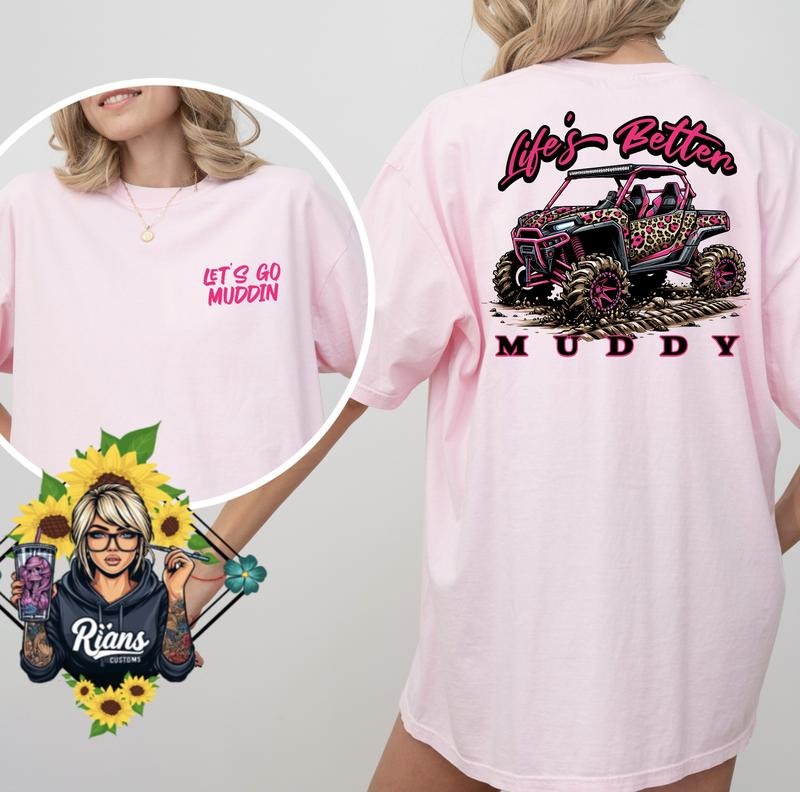 Life's Better MUDDY Unisex Comfort Colors Tshirt Hoodie, Sweatshirt | RetroVerseTees.com