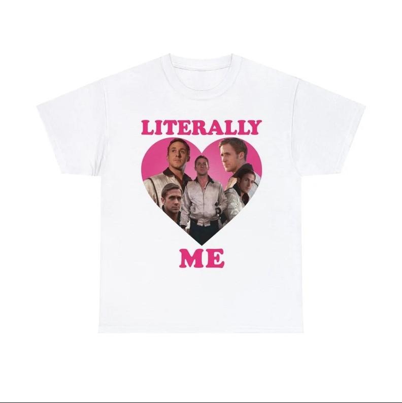 Literally Me Ryan Gosling Shirt Hoodie, Sweatshirt | RetroVerseTees.com
