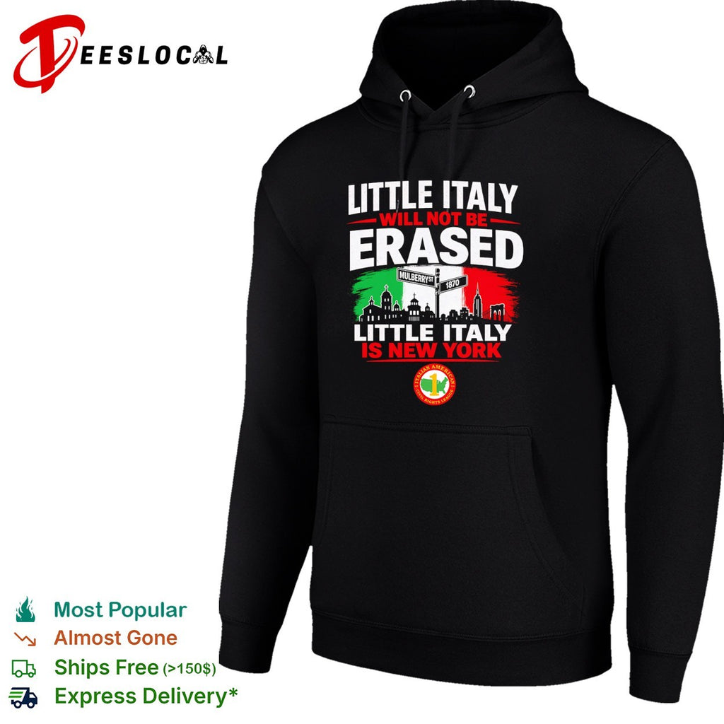 Little Italy Will Not Be Erased NY Italian American Civil Rights League shirt