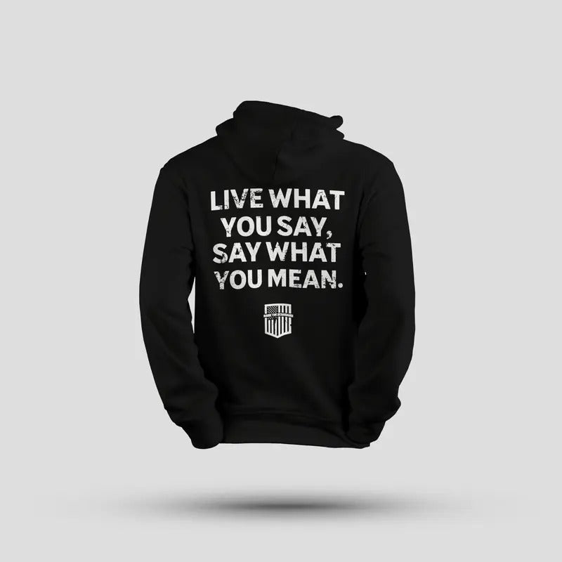 Live What You Say Hoodie T-Shirts, Sweatshirt | RetroVerseTees.com