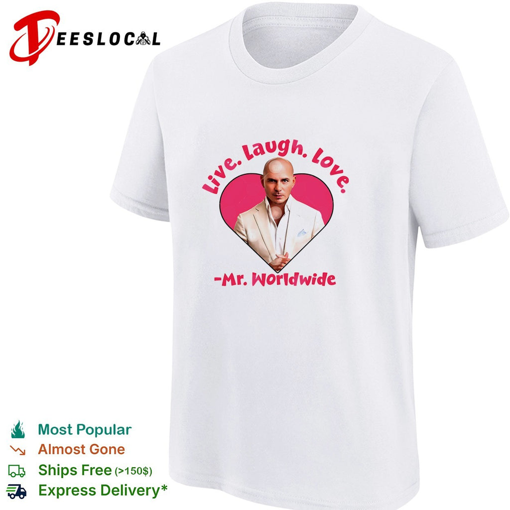 Live laugh love Mr Worldwide Pitbull portrait heart shirt