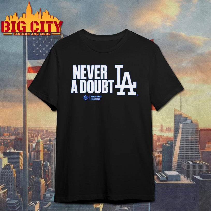 Los Angeles Dodgers Never A Doubt Shirt