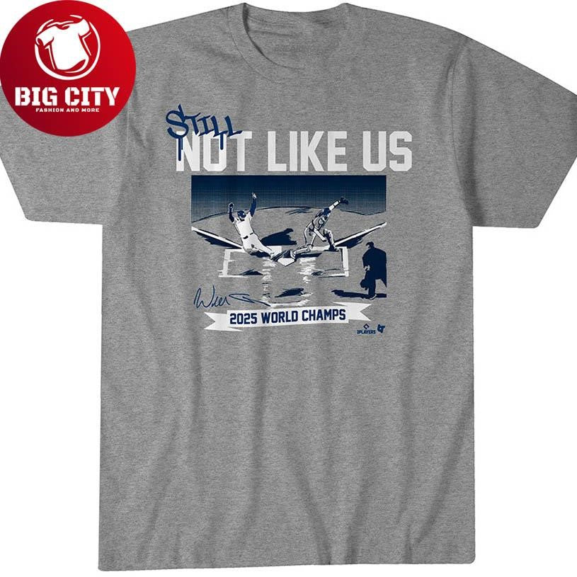Los Angeles Dodgers Still Not Like Us 2025 Champs shirt