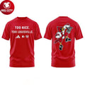 Louisville Cardinals Too Nice Too Louisville 2025 Two Sided Shirt