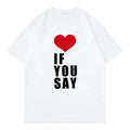 Love If You Say Print Romance Untold Kpop Lightsaber brand Shirt Women Clothing Harajuku Lightsaber brand-Shirt Unisex...
