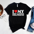 Love My Hot Latina Girlfriend Shirt, Swoosh Love my Girlfriend Shirt, Swoosh Heart Shirt, Matching Couple Shirt, Gift for...
