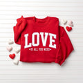 Love Valentines Sweatshirt, Love All You Need Shirt, Womens Valentines Sweatshirt, Valentines Day Shirt, Cute Valentines...
