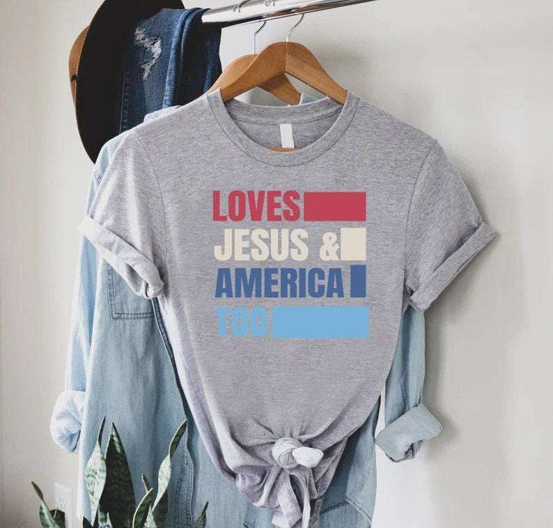 Loves Jesus and America Too Shirt, America Shirt, 4th of July Gift Shirt, Memorial Day Shirt,Independence Day...