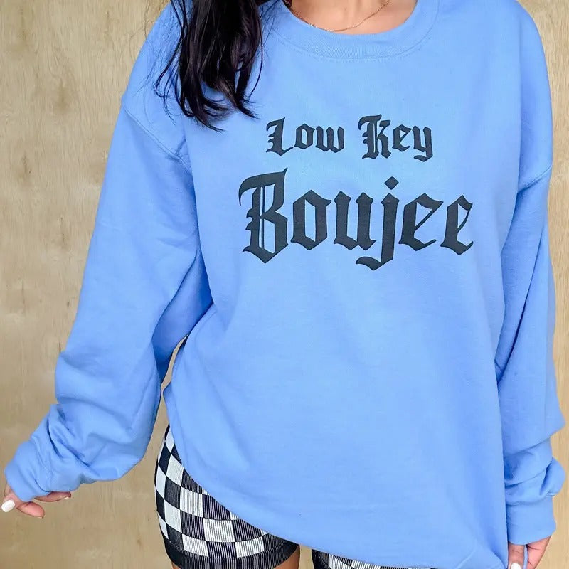 Low Key Boujee Graphic Pullover T-Shirts, Hoodie, Sweatshirt | RetroVerseTees.com