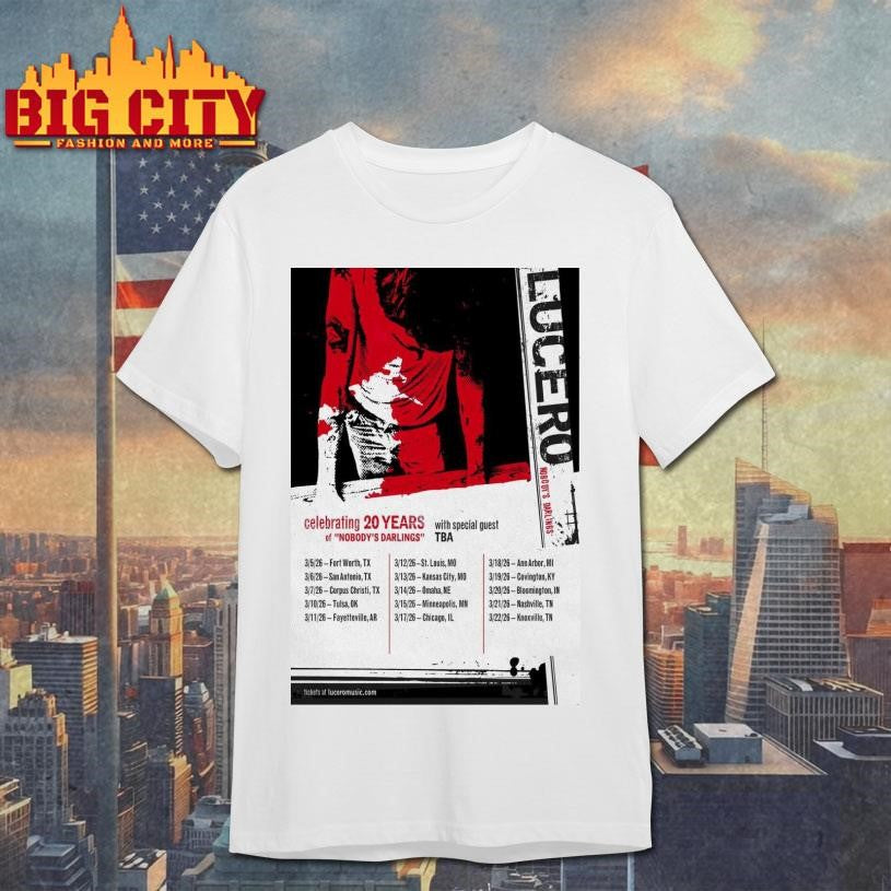 Lucero Celebrating 20 Years Of Nobody’s Darlings Tour 2026 Poster Shirt