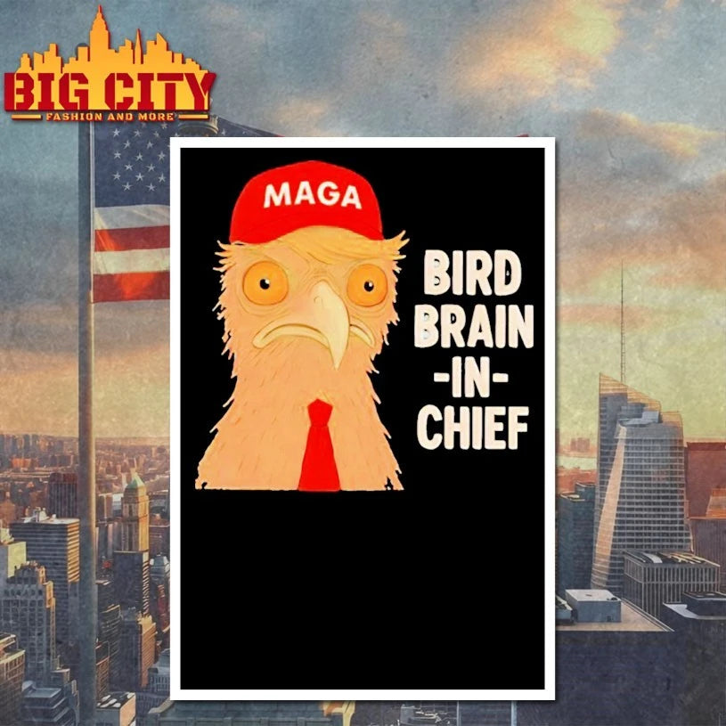 MAGA Bird Brain In Chief shirt