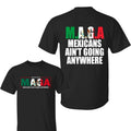 MAGA Mexicans Ain't Going Anywhere Shirt, MAGA Immigration Shirt, Mexicans Shirt, Daughter Of Immigrants Shirt, Gift For...