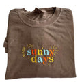 Made for Sunny days embroidered T-shirt; gift for her T-shirt, embroidered T Shirts. Custom embroidery Hoodie, Sweatshirt