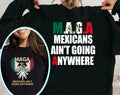 Make America Mexican Again Sweatshirt, Mexicans Ain't Going Anywhere T-Shirt, For Men, For Women Hoodie | RetroVerseTees.com