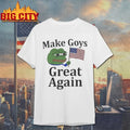 Make Goys Great Again Pepe the Frog shirt
