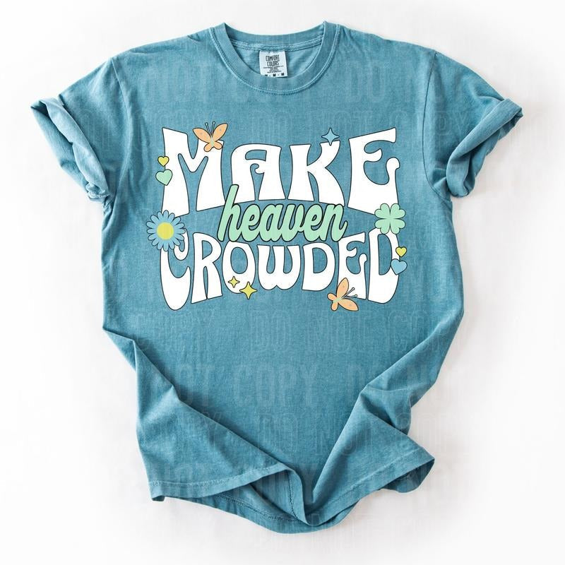 Make Heaven Crowded DTF Transfers - THIS IS NOT A SHIRT Hoodie, Sweatshirt | RetroVerseTees.com