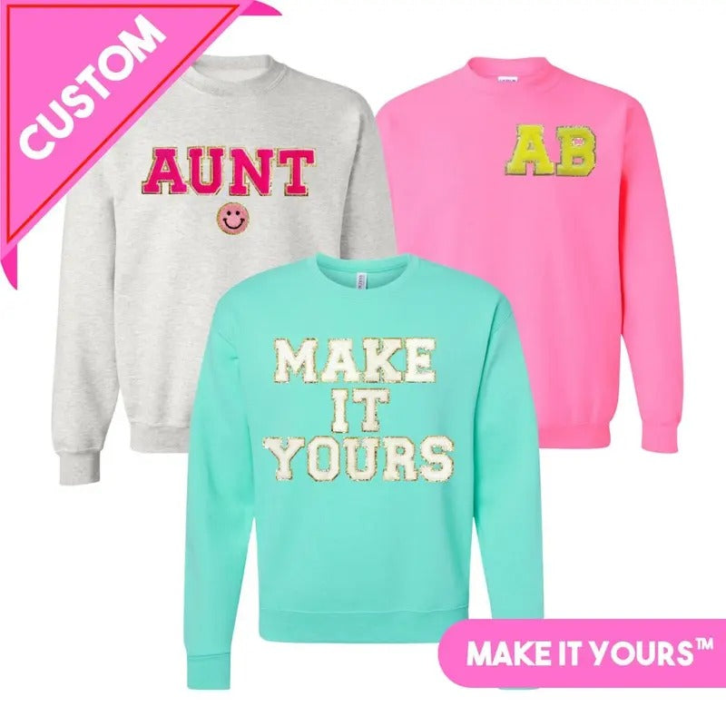 Make It Yours Letter Patch Crewneck Sweatshirt T-Shirts, Hoodie | RetroVerseTees.com