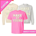 Make It Yours Letter Patch Special Edition T-Shirts, Hoodie, Sweatshirt | RetroVerseTees.com