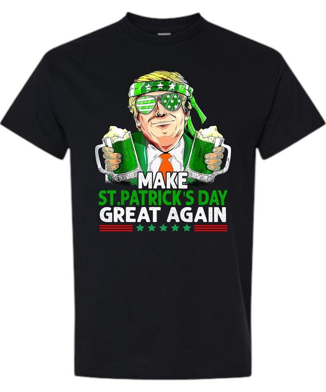 Make St Patricks Day Great Again Shirt - Gildan, Comfy and Quality Shirt Hoodie, Sweatshirt | RetroVerseTees.com