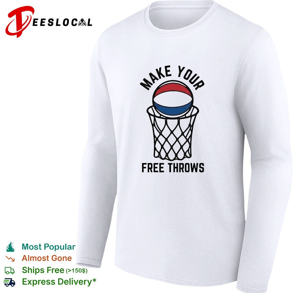 Make Your Free Throws Basketball sports motivation shirt