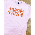 Mama Needs Coffee Graphic Top T-Shirts, Hoodie, Sweatshirt | RetroVerseTees.com