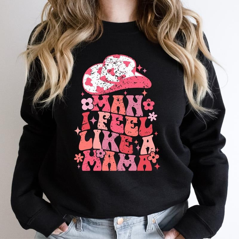 Man I Feel Like A Mama Sweatshirt, Western Mama Hoodie, Retro Cowgirl Mom Sweater, New Mom Gift Hoodie, Gender Reveal...