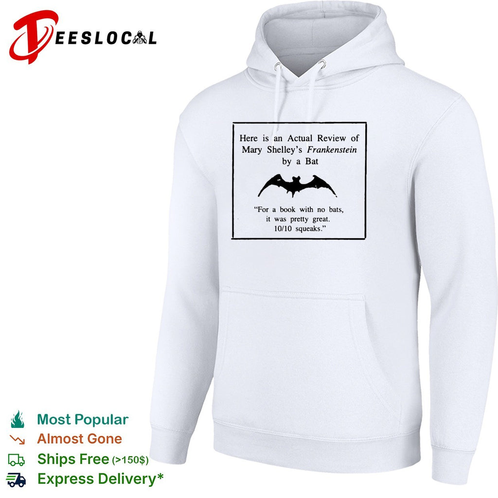 Mary Shelley’s Frankenstein actual review by a bat for a book with no bats it was pretty great shirt