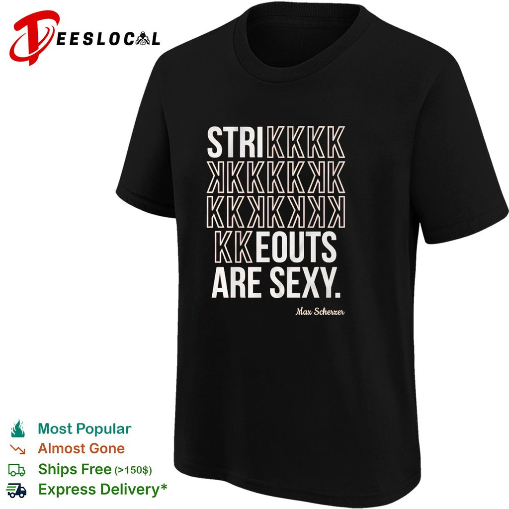 Max Scherzer strikeouts are sexy shirt