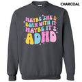 Maybe It's ADHD Sweatshirt 'NLB' T-Shirts, Hoodie | RetroVerseTees.com