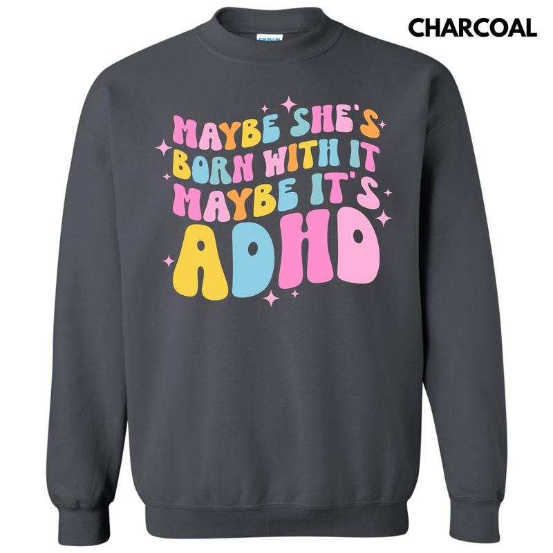 Maybe It's ADHD Sweatshirt 'NLB' T-Shirts, Hoodie | RetroVerseTees.com