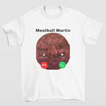 MeatBall Martin Funny Meme Shirt Perfect Gift Idea for Men and Women Hoodie, Sweatshirt | RetroVerseTees.com