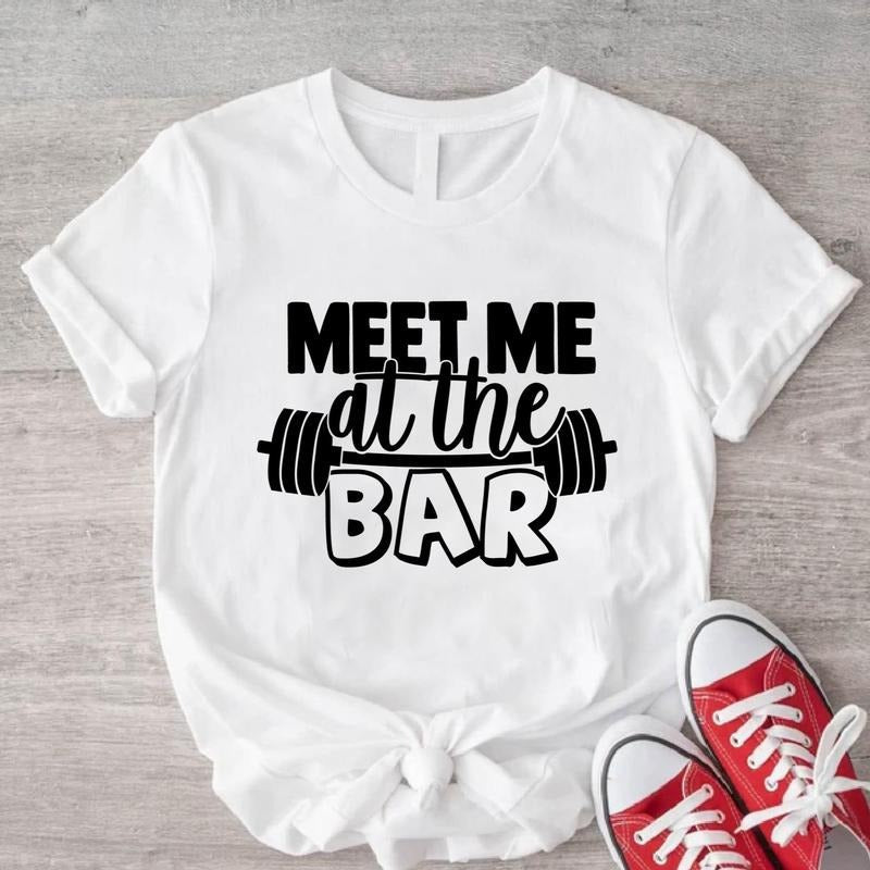 Meet Me At The Bar T-Shirt, Gym Shirt, Unisex Fitness Shirt, Gym Lover Gift Tee, Barbell Shirt, Funny Sport Lover Gift...
