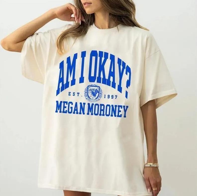 Megannnn Tshirt Am i Okay Tee Gift For Fans Hoodie, Sweatshirt | RetroVerseTees.com