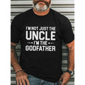 Men'S Casual Crew Neck T-Shirt with "I'm Not Just The Uncle, I'm The Godfather" Print, 100% Cotton Short Sleeve Summer...