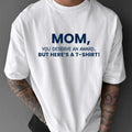 Men'WB shield Funny Mom T-Shirt - You Deserve Jumpman Award But Here'WB shield WB shield Tshirt