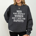 Men Who Respect Women Sweatshirt, Support Women Crewneck, Activist Long Sleeved Pullover T-Shirts, Hoodie