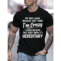 Men's Casual Crew Neck T-Shirt - Funny 'I'm Crazy' Hereditary Humor Graphic Print - Cotton Knit Fabric with Slight Stretch