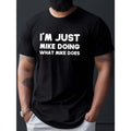 Men's Cotton Crew Neck T-Shirt with "I'M JUST MIKE DOING WHAT MIKE DOES" Print, Casual Knit Fabric Tee, Regular Fit,...