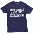 Men's Funny Shirt In my defense I was left unsupervised Humor Birthday Mans TShirt Hoodie, Sweatshirt | RetroVerseTees.com