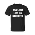 Mens Awesome Like My Daughter Shirt, Funny Couple T-shirt, Funny Gift for Him, Mother's Day Shirt, Unisex Tee, Gift for...