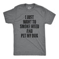 Mens I Just Want To Smoke Weed And Pet My Dog T shirt Funny Marijuana 420 Tee Hoodie, Sweatshirt | RetroVerseTees.com