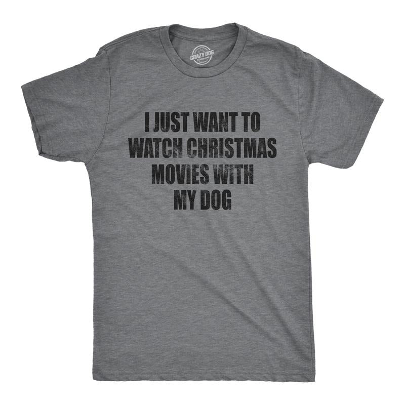 Mens I Just Want to Watch Christmas Movies With My Dog T Shirt Funny Holdiay Party Tee Mens Funny T Shirts Cool Vintage...
