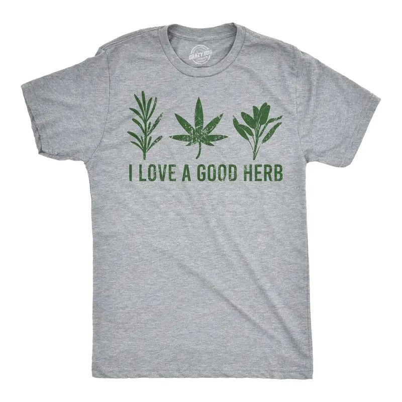 Mens I Love A Good Herb Tshirt Funny Cooking 420 Marijuana Tee Hoodie, Sweatshirt | RetroVerseTees.com