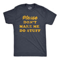 Mens Please Don't Make Me Do Stuff Tshirt Funny Lazy Introverted Graphic Tee Hoodie, Sweatshirt | RetroVerseTees.com