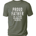 Mens Proud Father Of A Few Dumbass, Kids T-shirt DRG Funny Parenting Fathers Day Tee Hoodie, Sweatshirt | RetroVerseTees.com