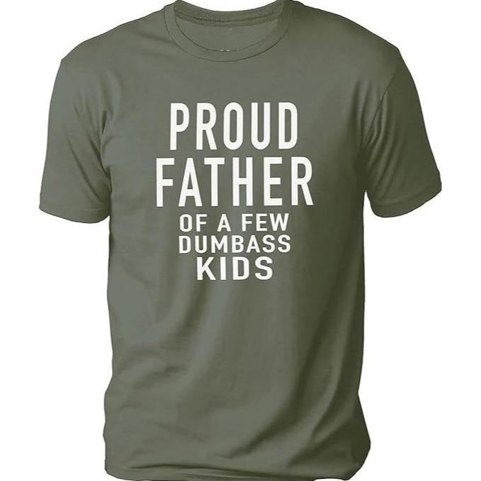 Mens Proud Father Of A Few Dumbass, Kids T-shirt DRG Funny Parenting Fathers Day Tee Hoodie, Sweatshirt | RetroVerseTees.com