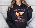 Merrier With A Martini Sweatshirt, Christmas Martini Shirt, Christmas Cocktail Hoodie, Funny Xmas Drinking, Martini Lover...