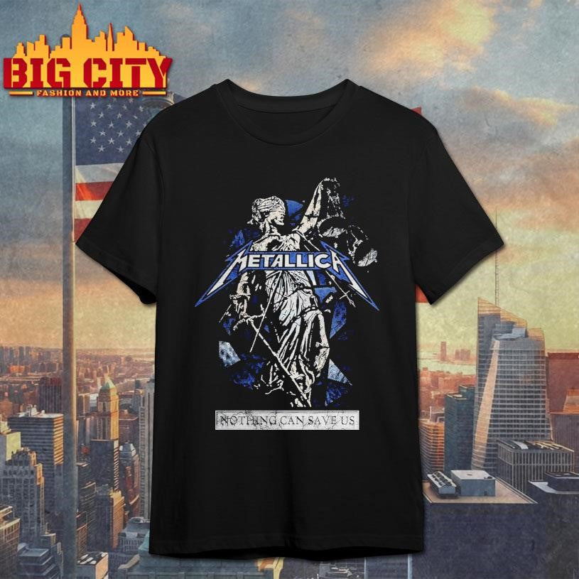 Metallica And Justice For All Nothing Can Save Us Shirt