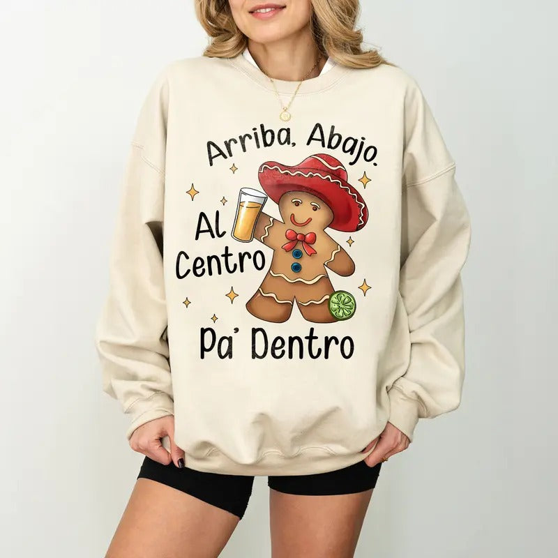 Mexican Christmas Sweatshirt, Mexican Gingerbread Man Shirt, Latino Christmas shirt, Arriba Abajo Al Centro Pa Dentro,...
