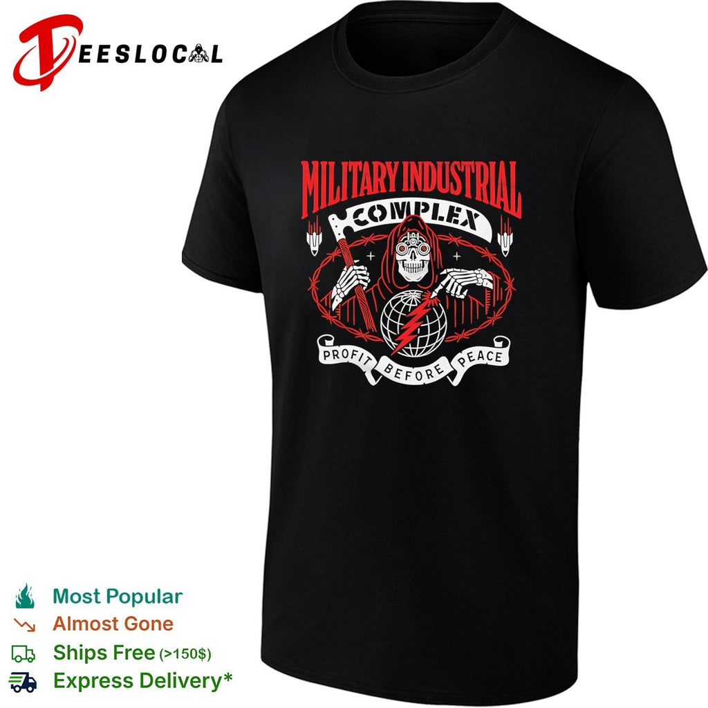 Military Industrial Complex profit before peace grim reaper globe barbed wire shirt